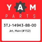 3TJ-14943-88-00 Yamaha Jet, Main (#152) 3TJ149438800, New Genuine Oem Part. Price: $26.85.