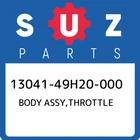 13041-49H20-000 Suzuki Body Assy,throttle 1304149H20000, New Genuine Oem Part. Price: $801.89.