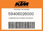 Ktm Genuine Carburetor Connection Boot - 59406026000 New. Price: $64.99.