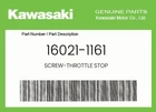 Kawasaki Genuine Screw-throttle Stop 16021-1161 New. Price: $17.53.