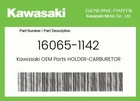 Kawasaki Genuine Holder-carburetor 16065-1142 New. Price: $25.13.