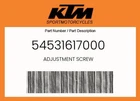 Ktm Genuine Adjustment Screw - 54531617000 New. Price: $8.76.