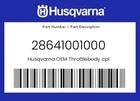 Husqvarna Genuine Throttlebody Cpl - 28641001000 New. Price: $495.73.
