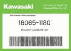 Kawasaki Genuine Holder-carburetor 16065-1180 New. Price: $85.52.