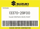 Suzuki Genuine Valve, Float 13370-29F00 New. Price: $30.11.