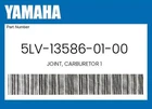Yamaha Genuine Joint, Carburetor 5LV-13586-01-00 New. Price: $76.28.