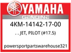 Yamaha Oem Part 4KM-14142-17-00 Jet, Pilot (#17.5) New. Price: $16.49.