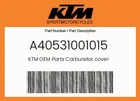 Ktm Genuine Carburetor Cover - A40531001015 New. Price: $24.45.