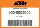 Ktm Genuine Pipe Intake - 90241002000 New. Price: $30.23.