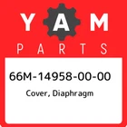66M-14958-00-00 Yamaha Cover, Diaphragm 66M149580000, New Genuine Oem Part. Price: $39.55.