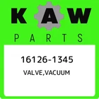16126-1345 Kawasaki Valve,vacuum 161261345, New Genuine Oem Part. Price: $256.37.