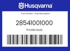 Husqvarna Genuine Throttle Body - 28541001000 New. Price: $529.39.