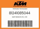 Ktm Genuine Map Sensor Cpl. 09 - 81241085044 New. Price: $181.01.