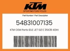 Ktm Genuine Idle Jet Siz 35X35 Keihin - 54831007135 New. Price: $15.98.